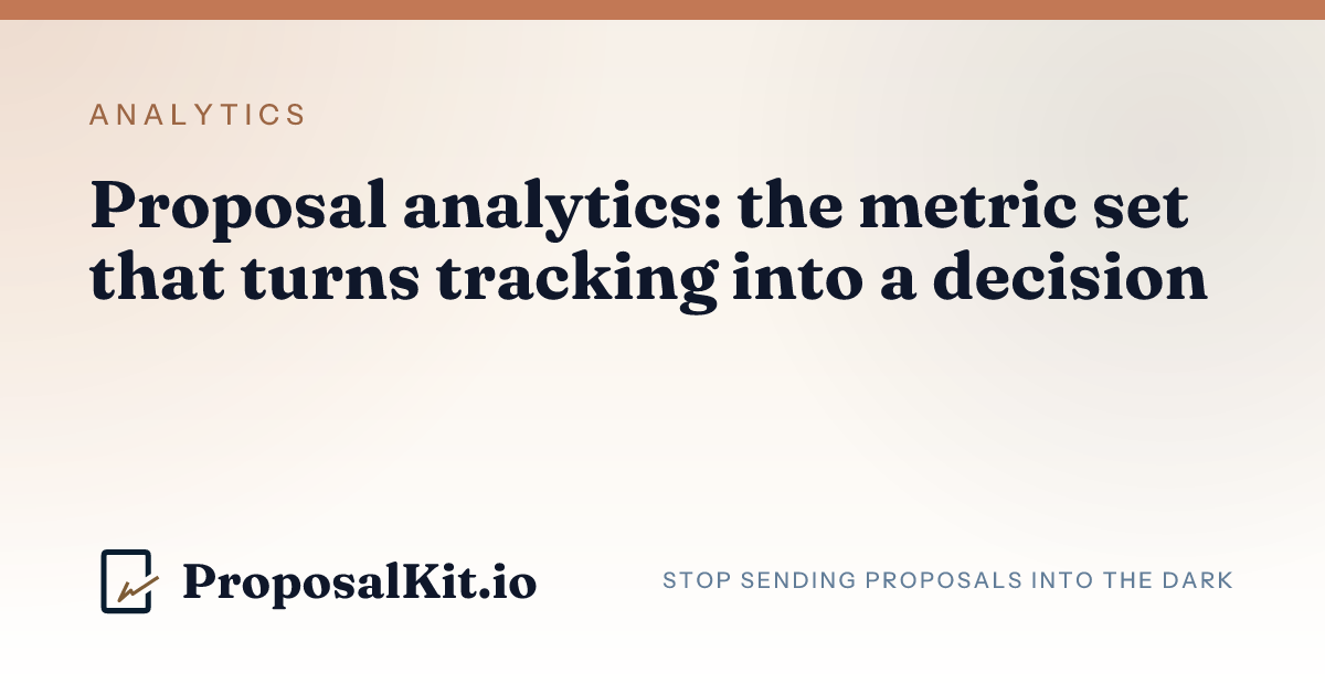 Proposal analytics: the metric set that turns tracking into a decision