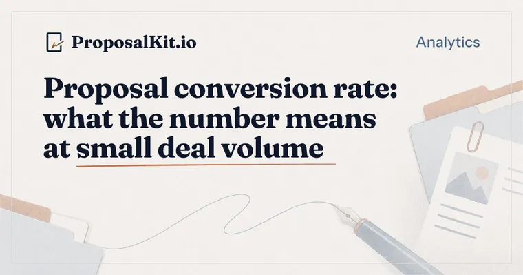 Proposal conversion rate: what the number means at small deal volume