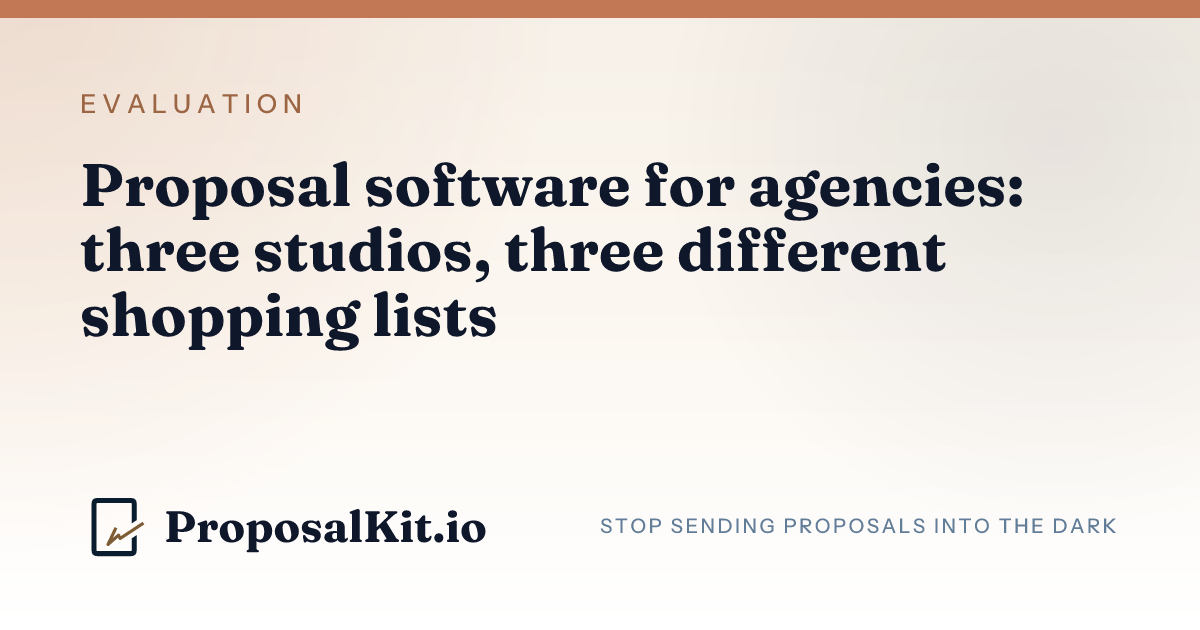 Proposal software for agencies: three studios, three different shopping lists