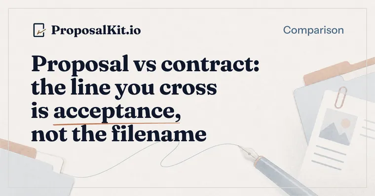 Proposal vs contract: the line you cross is acceptance, not the filename