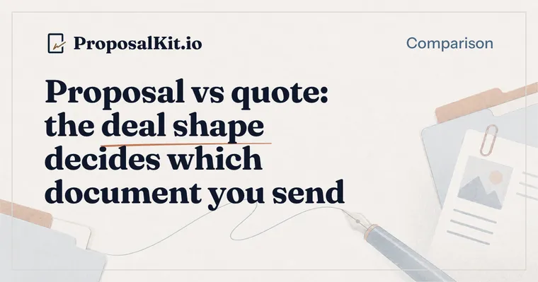 Proposal vs quote: how the deal shape decides which document you send